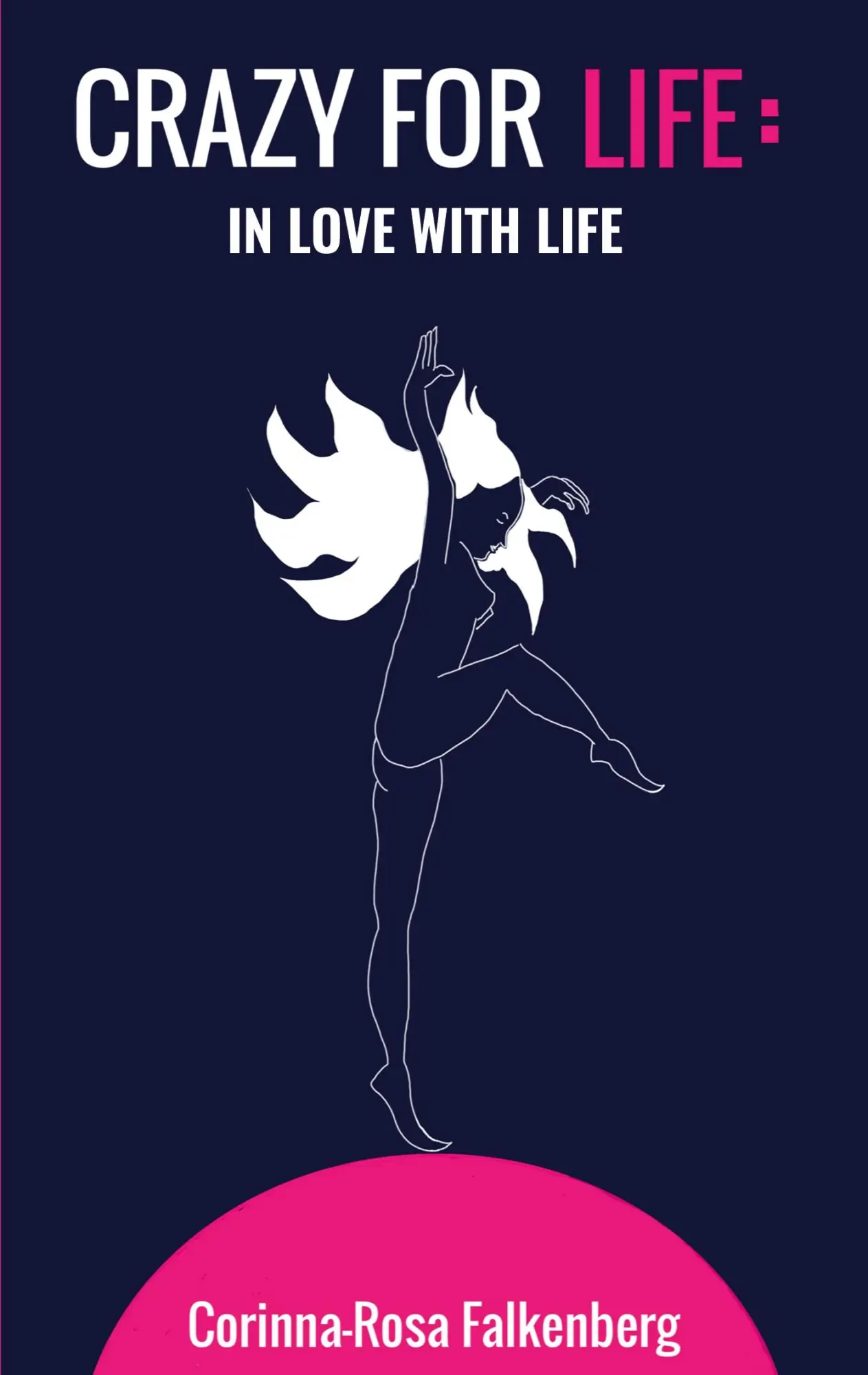 Cover: 9783751914611 | Crazy for Life: In Love with Life | Corinna-Rosa Falkenberg | Buch