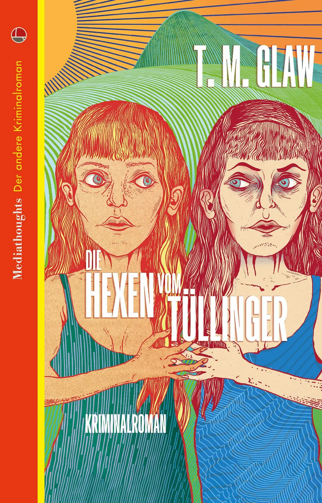 Cover: 9783947724611 | Die Hexen vom Tüllinger | Kriminalroman | Thomas Michael Glaw | Buch