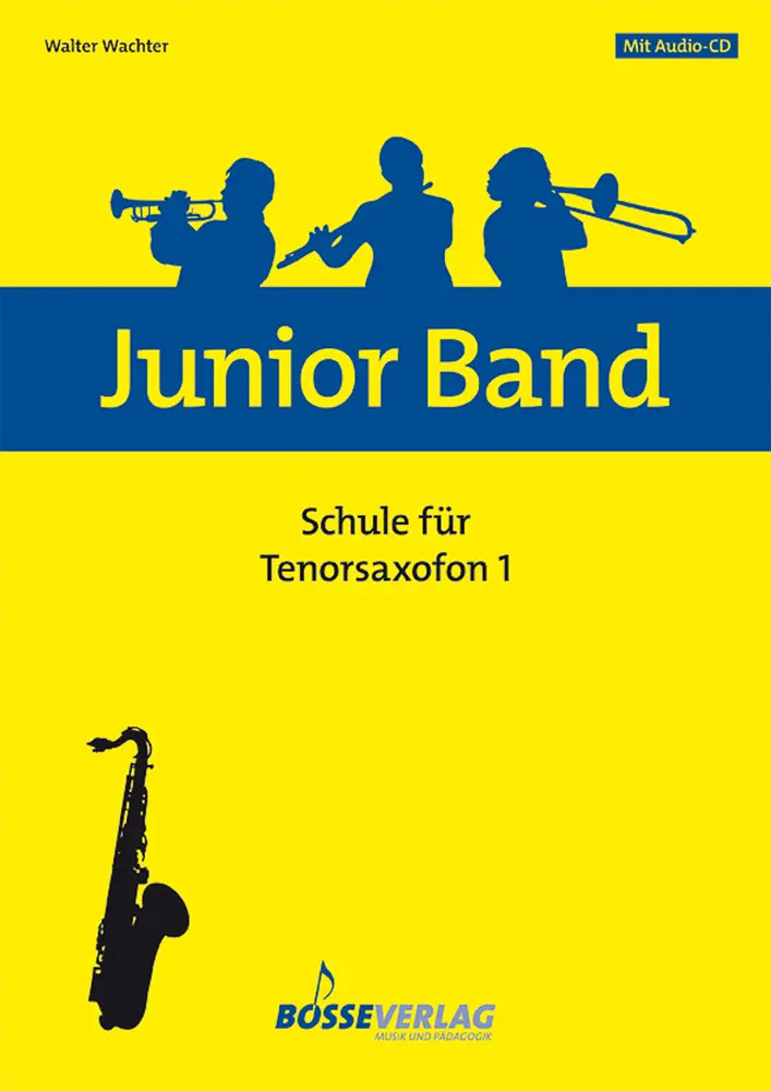 Cover: 9790201134611 | Junior Band Schule 1-Tenor Saxophone | Walter W. Wachter | Buch + CD