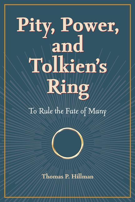 Cover: 9781606354711 | Pity, Power, and Tolkien's Ring | To Rule the Fate of Many | Hillman