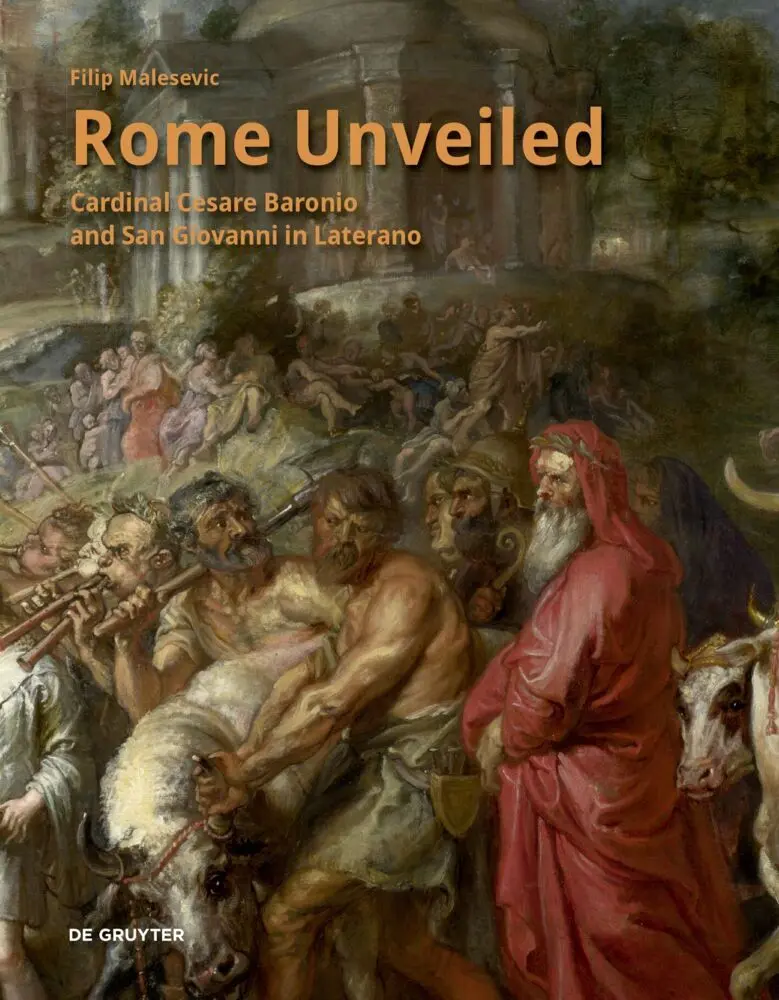 Cover: 9783111434711 | Rome Unveiled | Cardinal Cesare Baronio and San Giovanni in Laterano