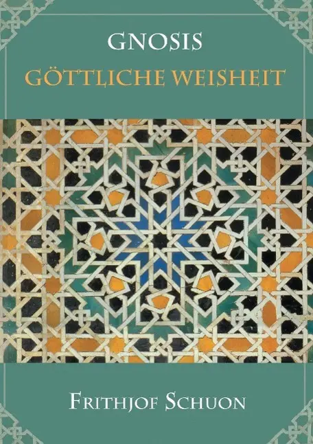 Cover: 9783732334711 | Gnosis - Göttliche Weisheit | Frithjof Schuon | Taschenbuch | 228 S.