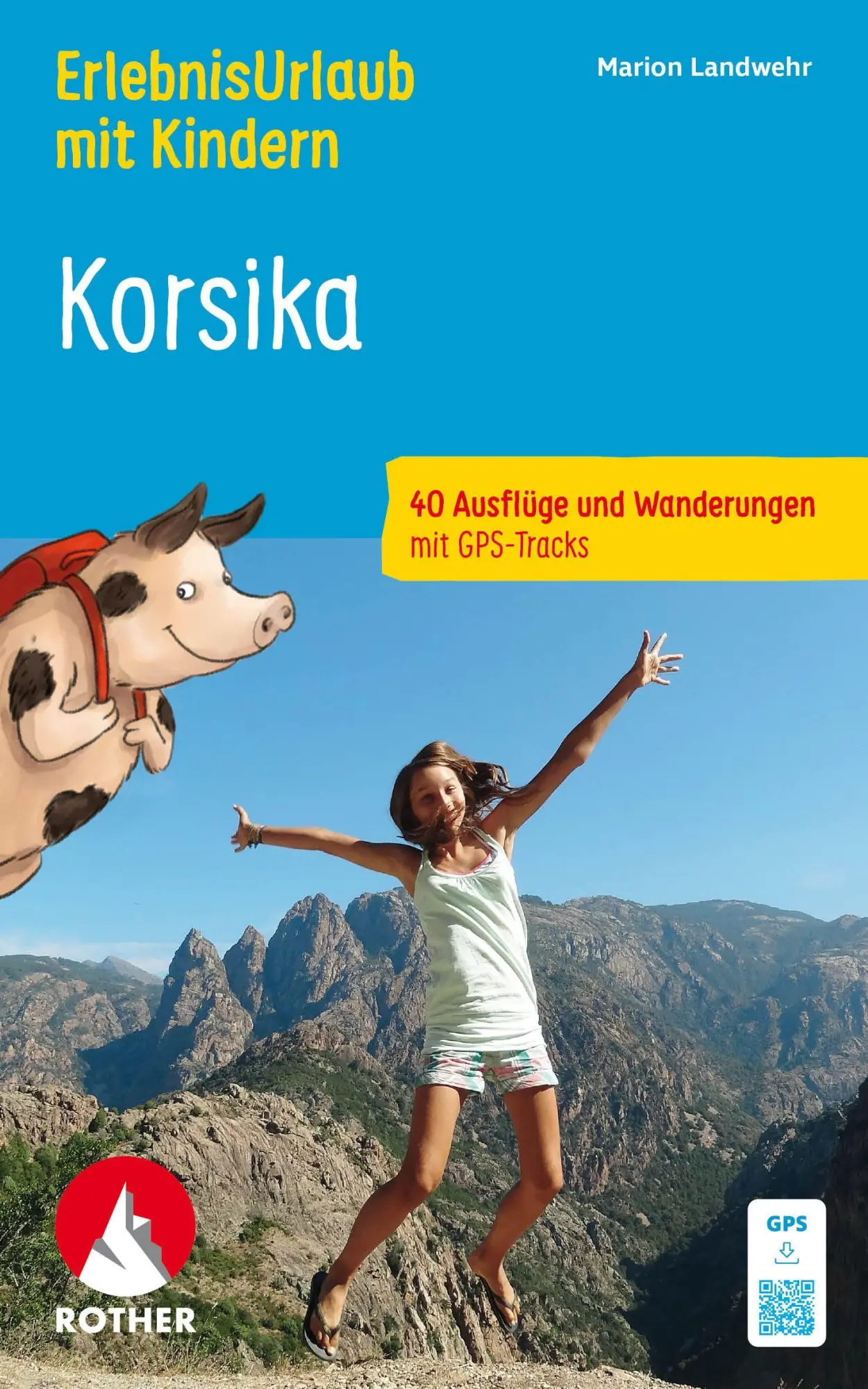 Cover: 9783763334711 | ROTHER Wanderbuch ErlebnisUrlaub mit Kindern Korsika. 40 Ausflüge...
