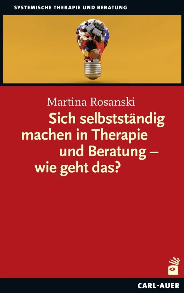 Cover: 9783849704711 | Sich selbstständig machen in Therapie und Beratung - wie geht das? Cover: 9783849704711 | Sich selbstständig machen in Therapie und Beratung - wie geht das?