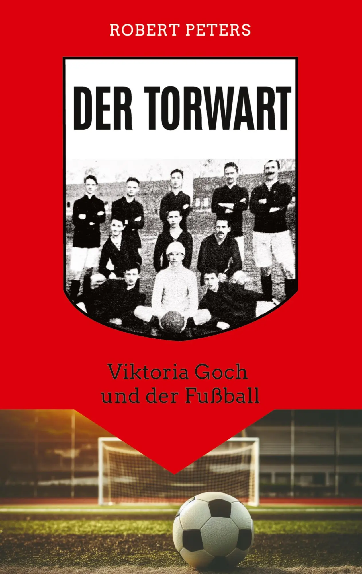 Cover: 9783384604811 | Der Torwart | Viktoria Goch und der Fußball | Robert Peters | Buch