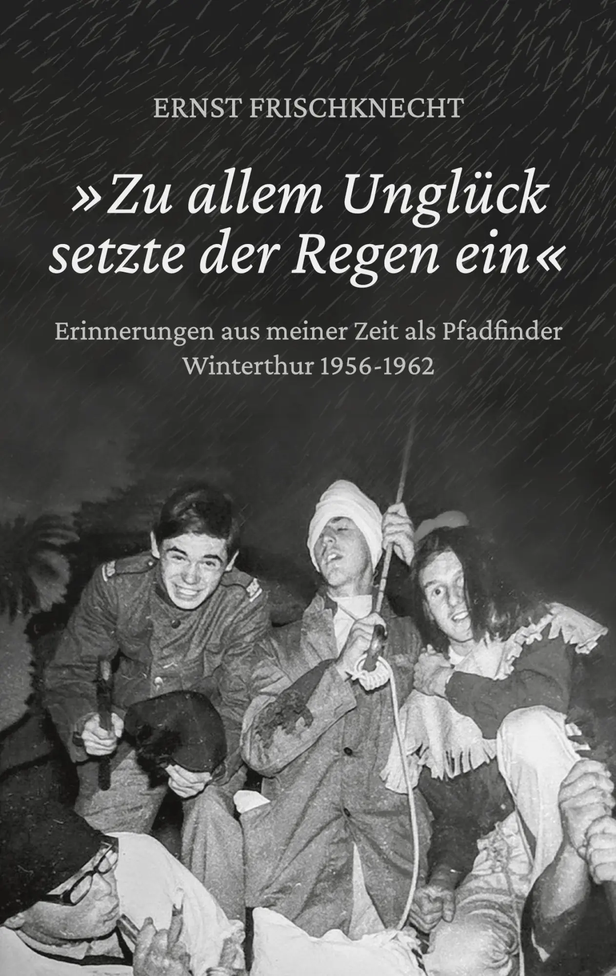 Cover: 9783749494811 | 'Zu allem Unglück setzte der Regen ein' | Ernst Frischknecht | Buch