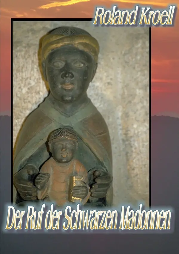 Cover: 9783754964811 | Der Ruf der Schwarzen Madonnen | Segenssprüche und Betrachtungen. DE