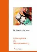 Cover: 9783868504811 | Labordiagnostik als Selbstzahlerleistung | Roman Machens | Taschenbuch
