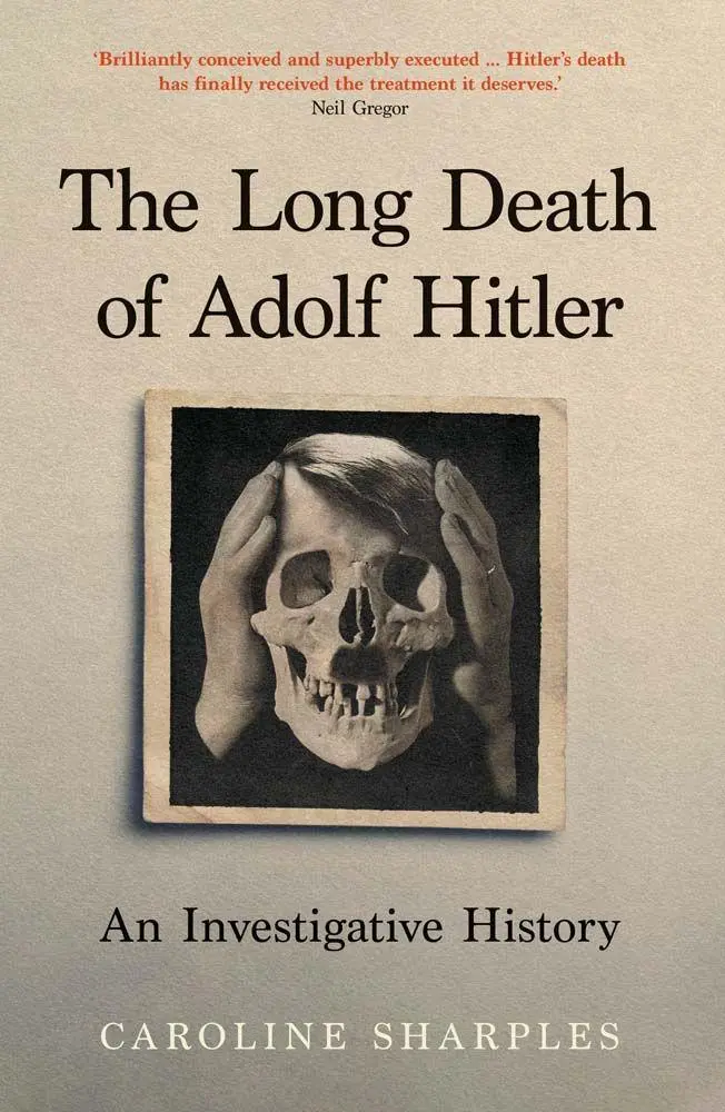 Cover: 9780300284911 | The Long Death of Adolf Hitler | An Investigative History | Sharples