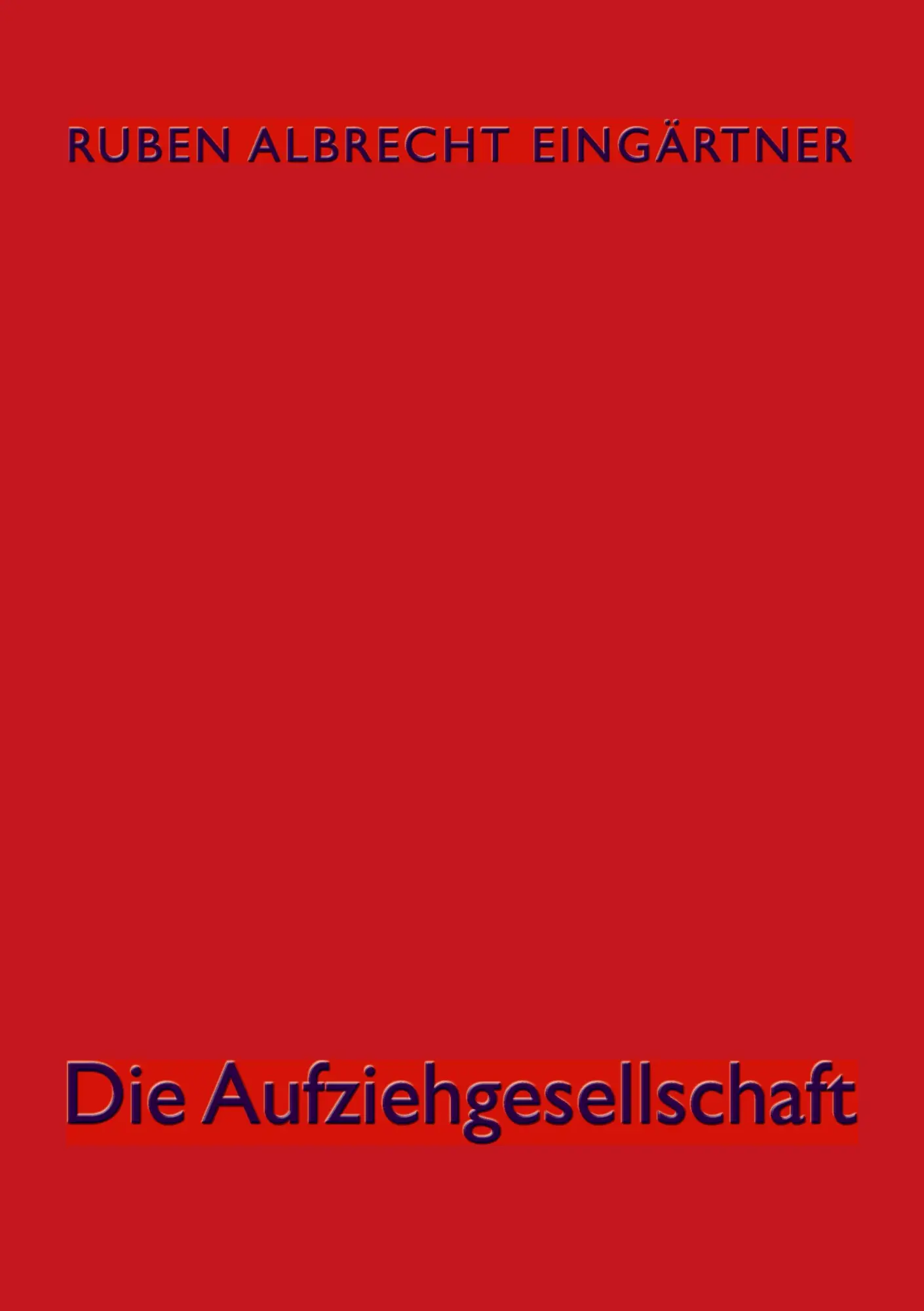 Cover: 9783738664911 | Die Aufziehgesellschaft | Ruben Albrecht Eingärtner | Taschenbuch