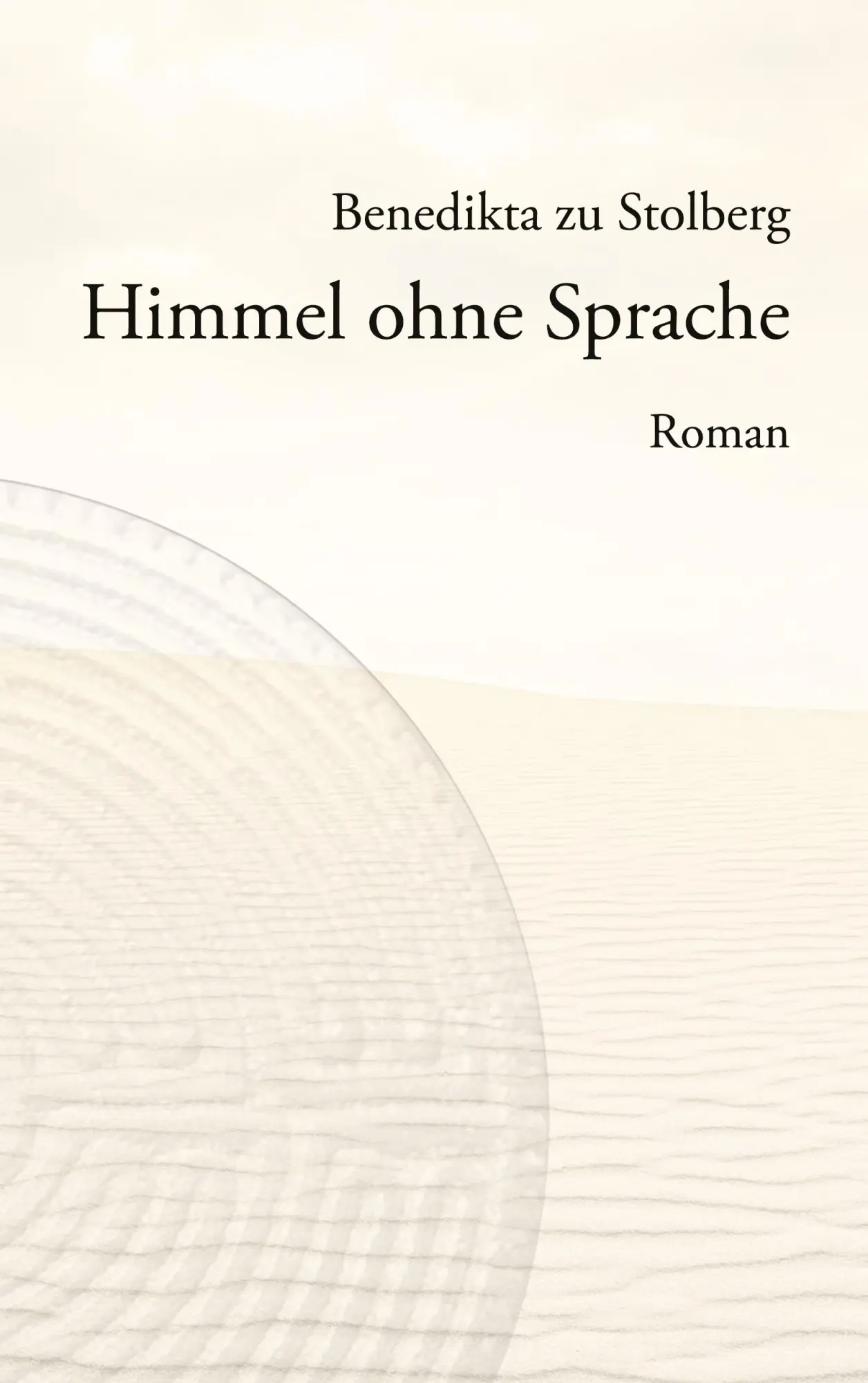 Cover: 9783752664911 | Himmel ohne Sprache | Roman | Benedikta zu Stolberg | Taschenbuch