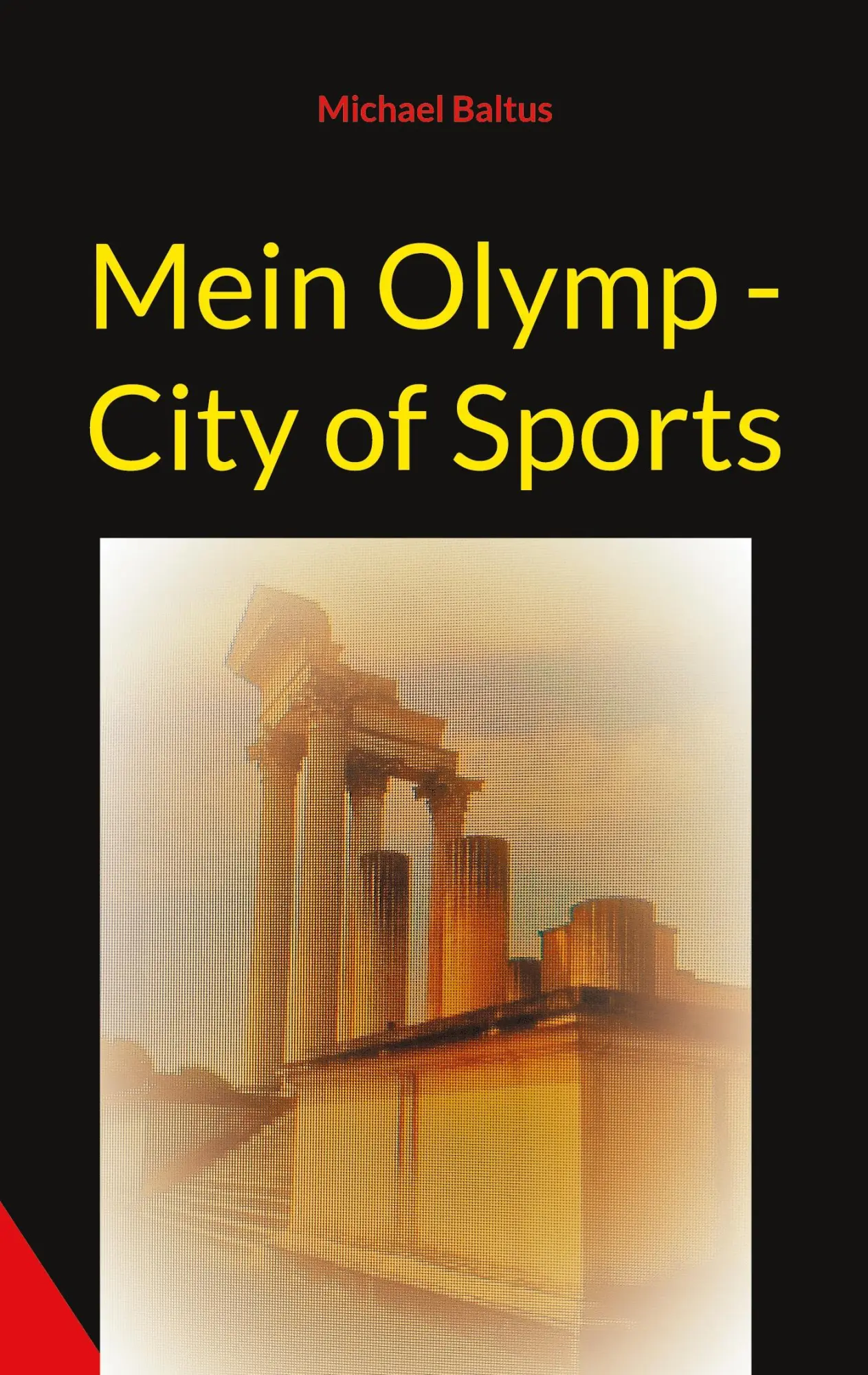 Cover: 9783754334911 | Mein Olymp - City of Sports | Michael Baltus | Taschenbuch | 200 S.