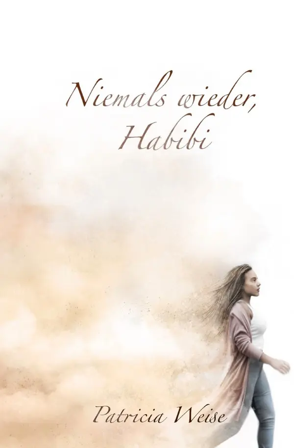 Cover: 9783757544911 | Niemals wieder, Habibi | Patricia Weise | Taschenbuch | 508 S. | 2023