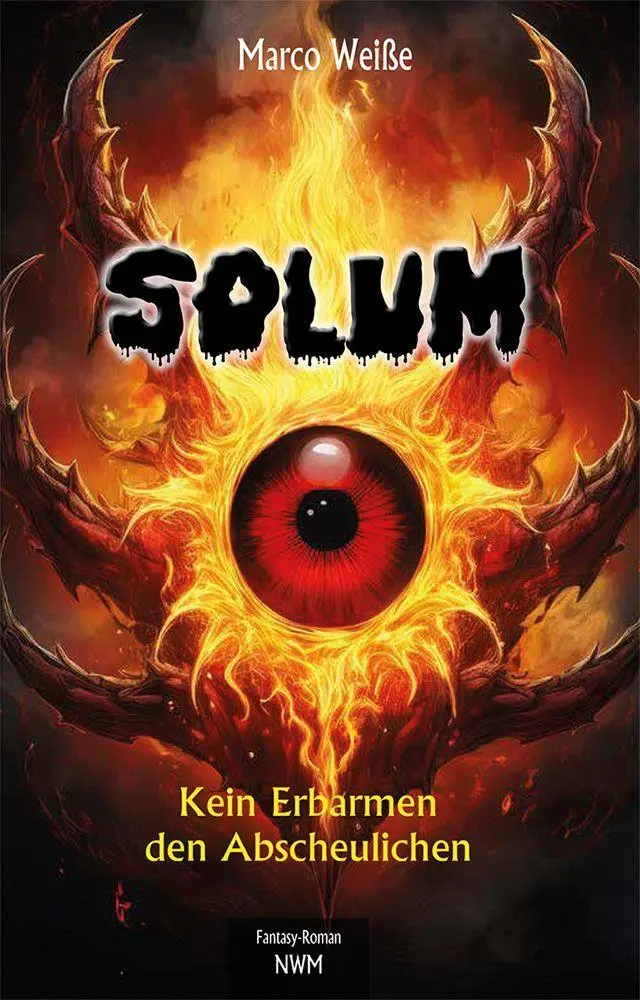 Cover: 9783946324911 | SOLUM | Kein Erbarmen den Abscheulichen | Marco Weiße | Taschenbuch
