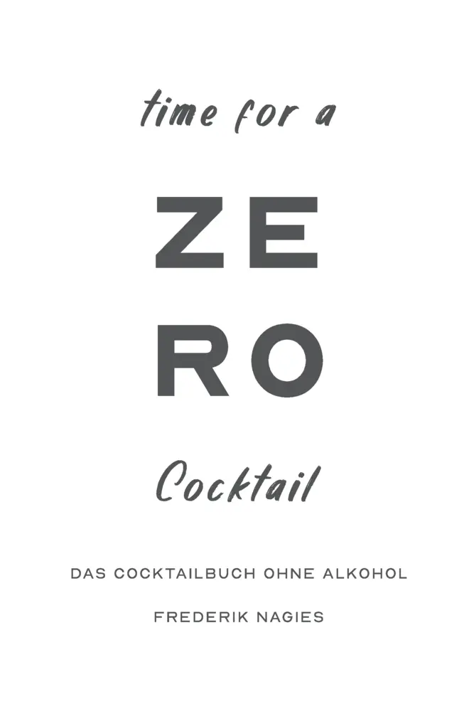 Cover: 9789403894911 | Zero: Dein Cocktailbuch ohne Alkohol | Frederik Nagies | Taschenbuch