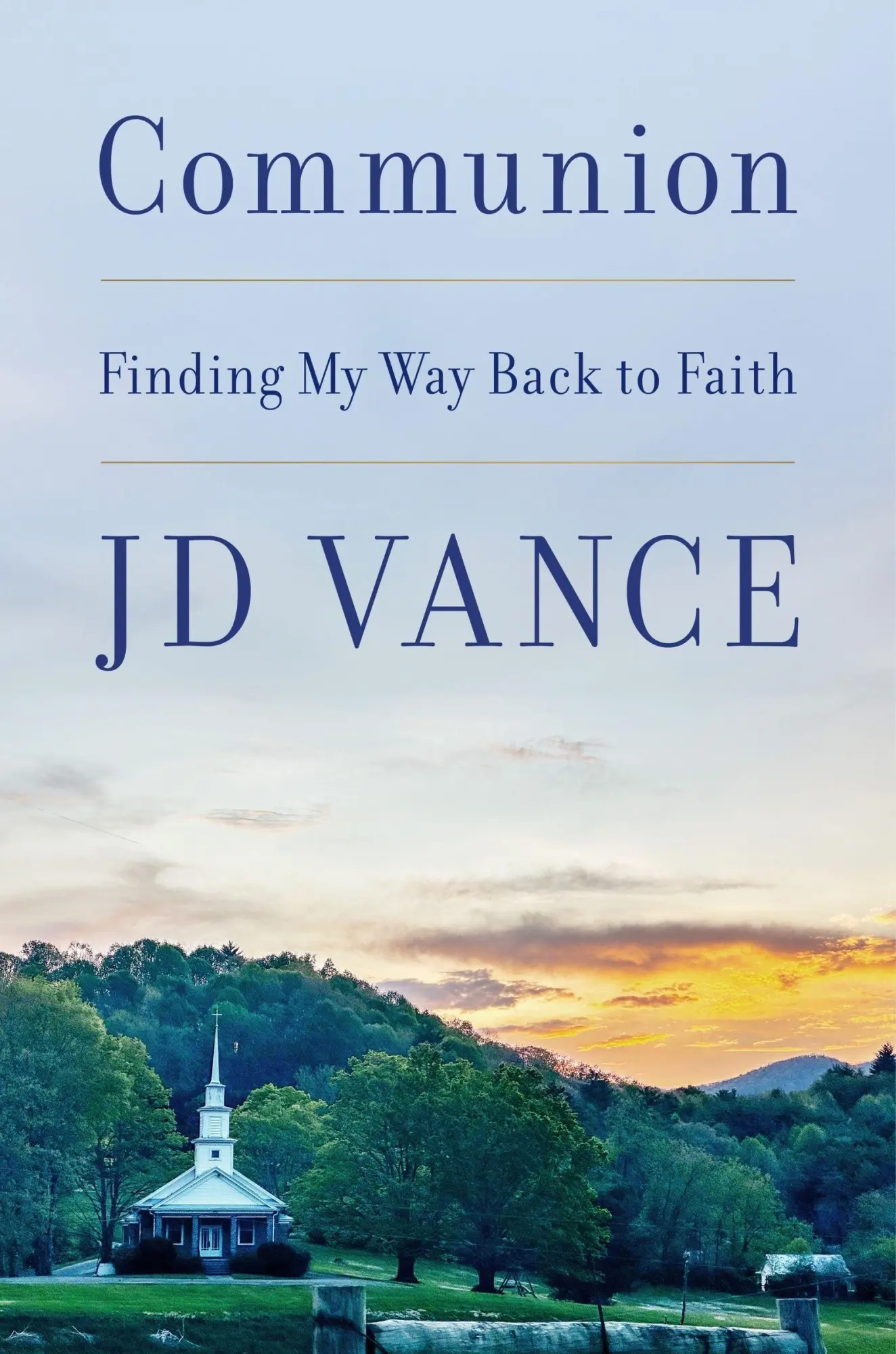 Cover: 9780063575011 | Communion | Finding My Way Back to Faith | J D Vance | Buch | 304 S.