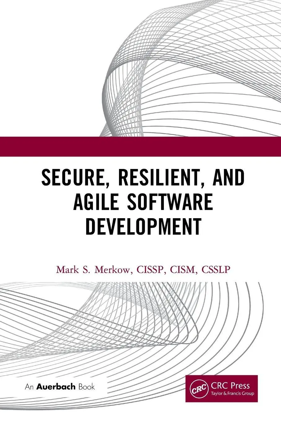 Cover: 9781032475011 | Secure, Resilient, and Agile Software Development | Mark Merkow | Buch Cover: 9781032475011 | Secure, Resilient, and Agile Software Development | Mark Merkow | Buch