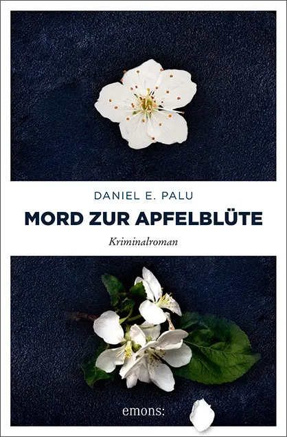 Cover: 9783740815011 | Mord zur Apfelblüte | Kriminalroman | Daniel E. Palu | Taschenbuch