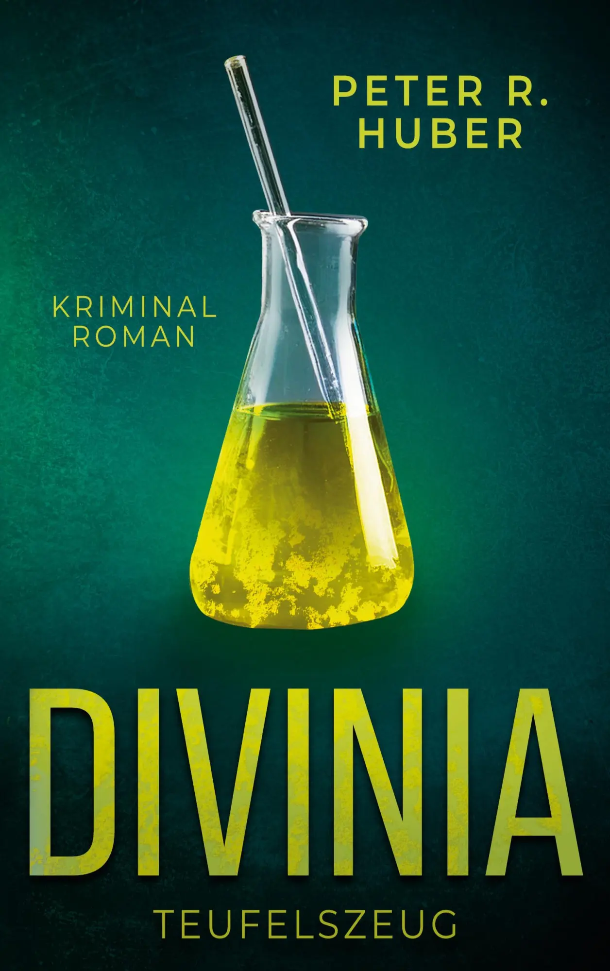 Cover: 9783758355011 | Divinia - Teufelszeug | Kriminalroman | Peter R. Huber | Taschenbuch