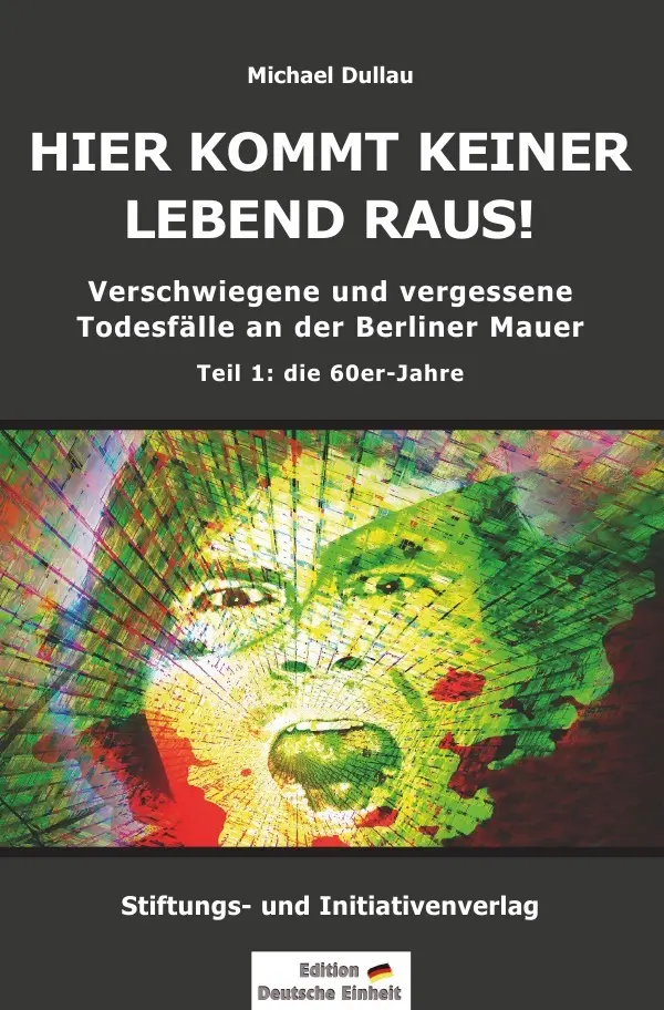 Cover: 9783759895011 | HIER KOMMT KEINER LEBEND RAUS! - Verschwiegene und vergessene...