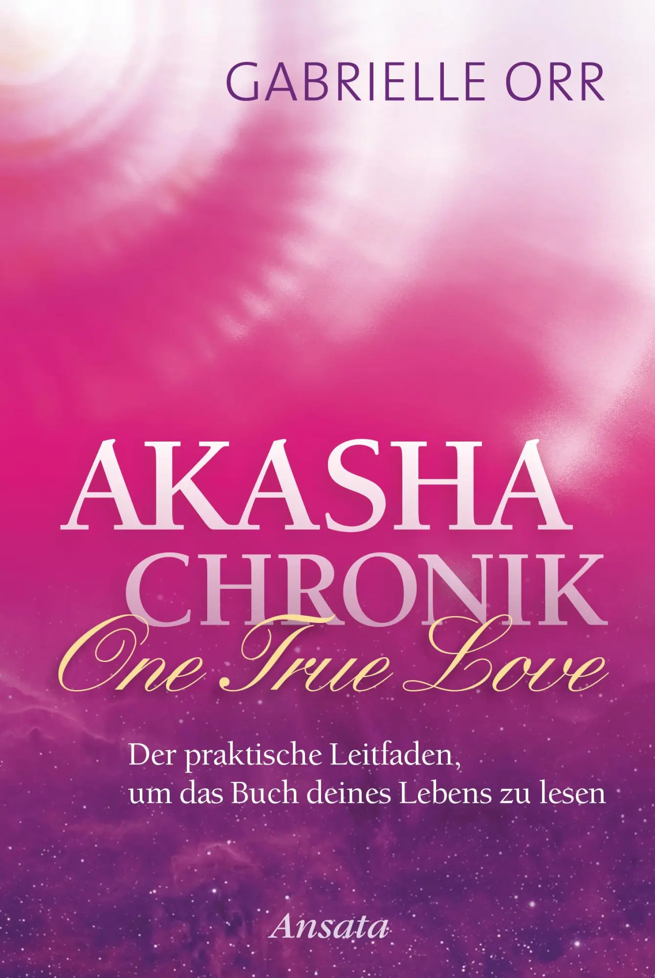 Cover: 9783778775011 | Akasha-Chronik. One True Love | Gabrielle Orr | Buch | 170 S. | 2015