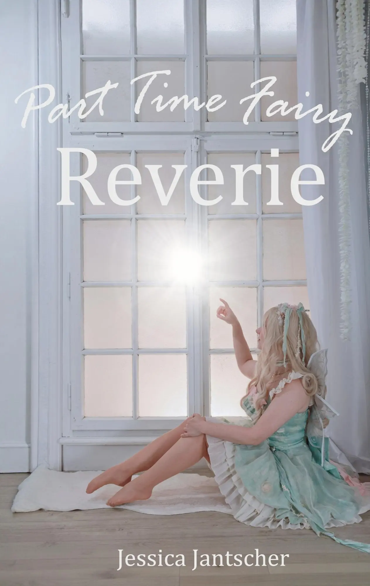 Cover: 9783695745111 | Part Time Fairy Reverie | Jessica Jantscher | Taschenbuch | 390 S.