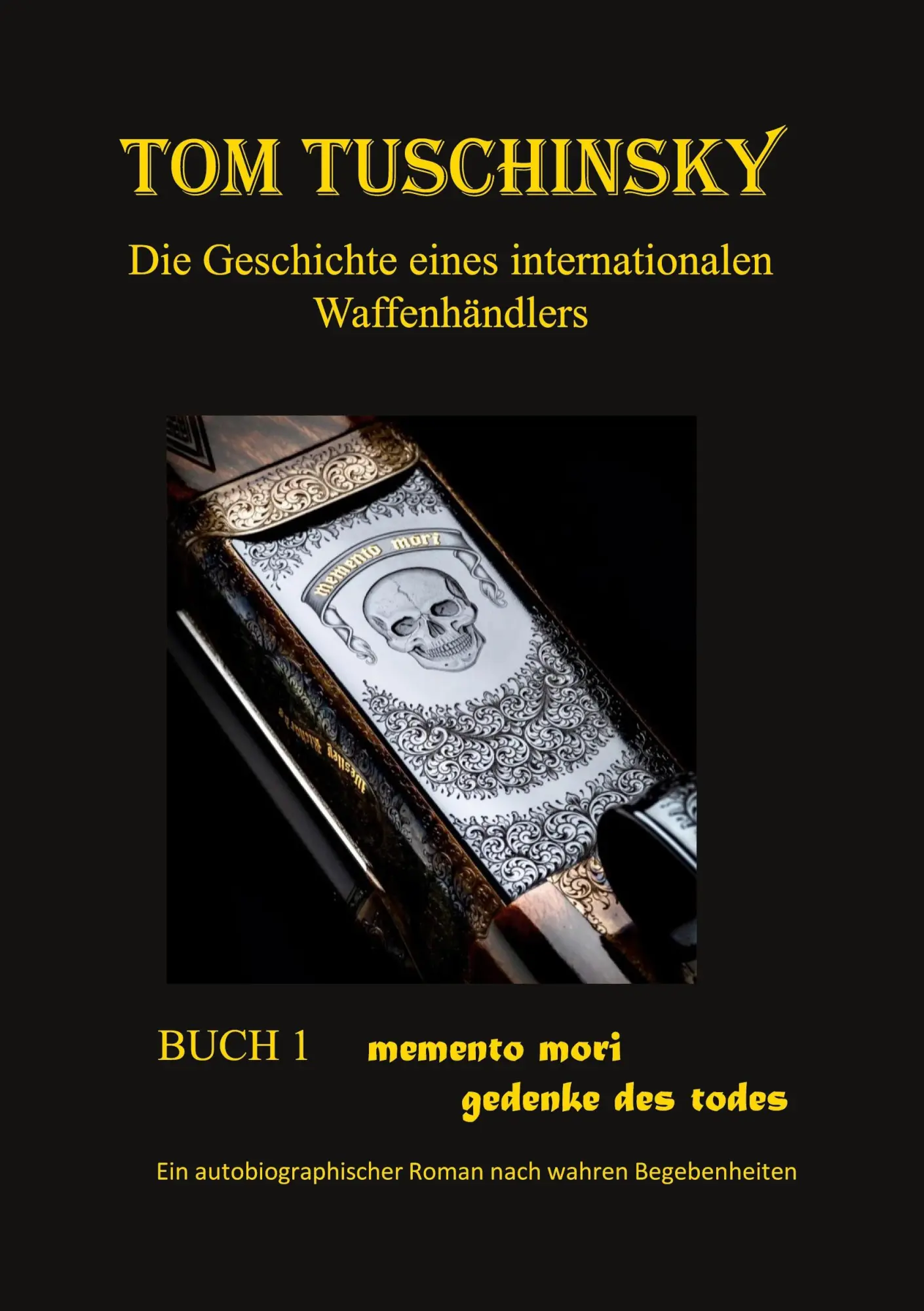 Cover: 9783696355111 | Tom Tuschinsky Die Geschichte eines internationalen Waffenhändlers