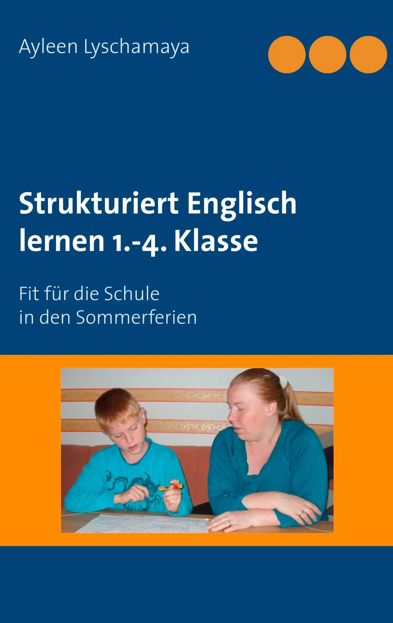 Cover: 9783732295111 | Strukturiert Englisch lernen 1.-4. Klasse | Ayleen Lyschamaya | Buch