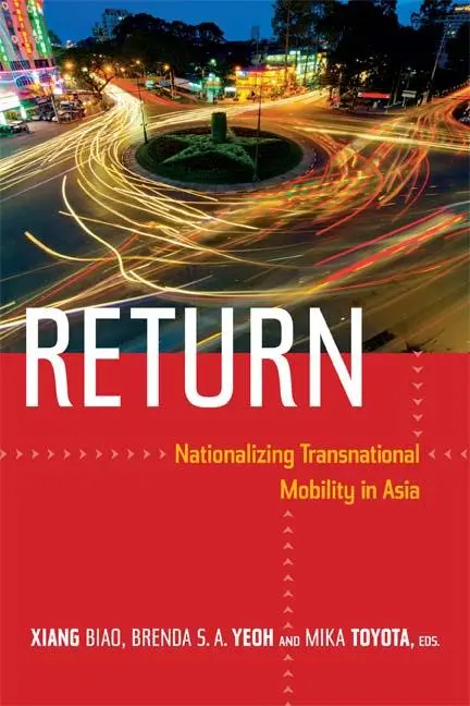 Cover: 9780822355311 | Return | Nationalizing Transnational Mobility in Asia | Biao Xiang