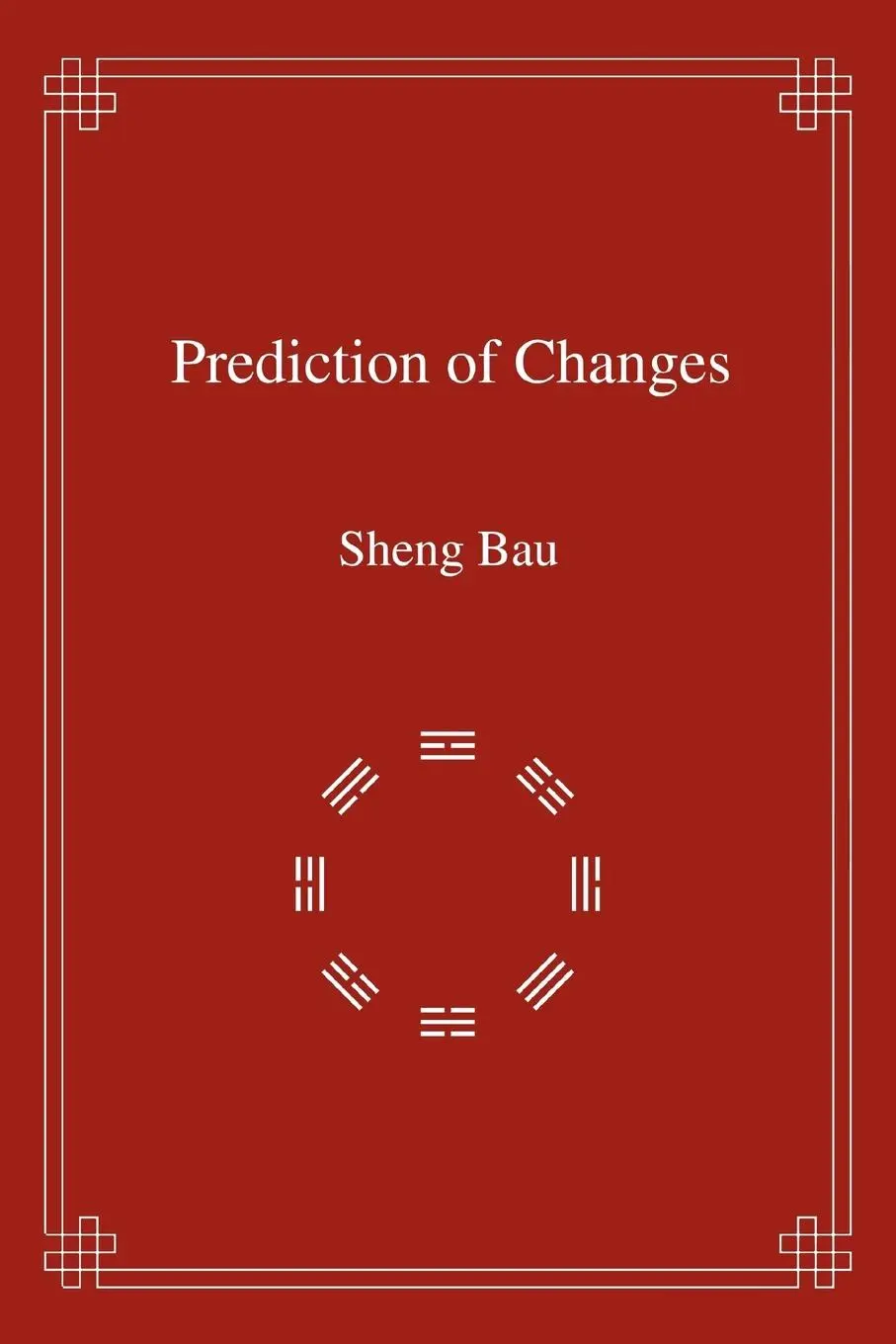 Cover: 9781479725311 | Prediction of Changes | Sheng Bau | Taschenbuch | Englisch | 2012