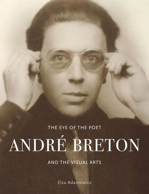 Cover: 9781789145311 | The Eye of the Poet | Andre Breton and the Visual Arts | Adamowicz