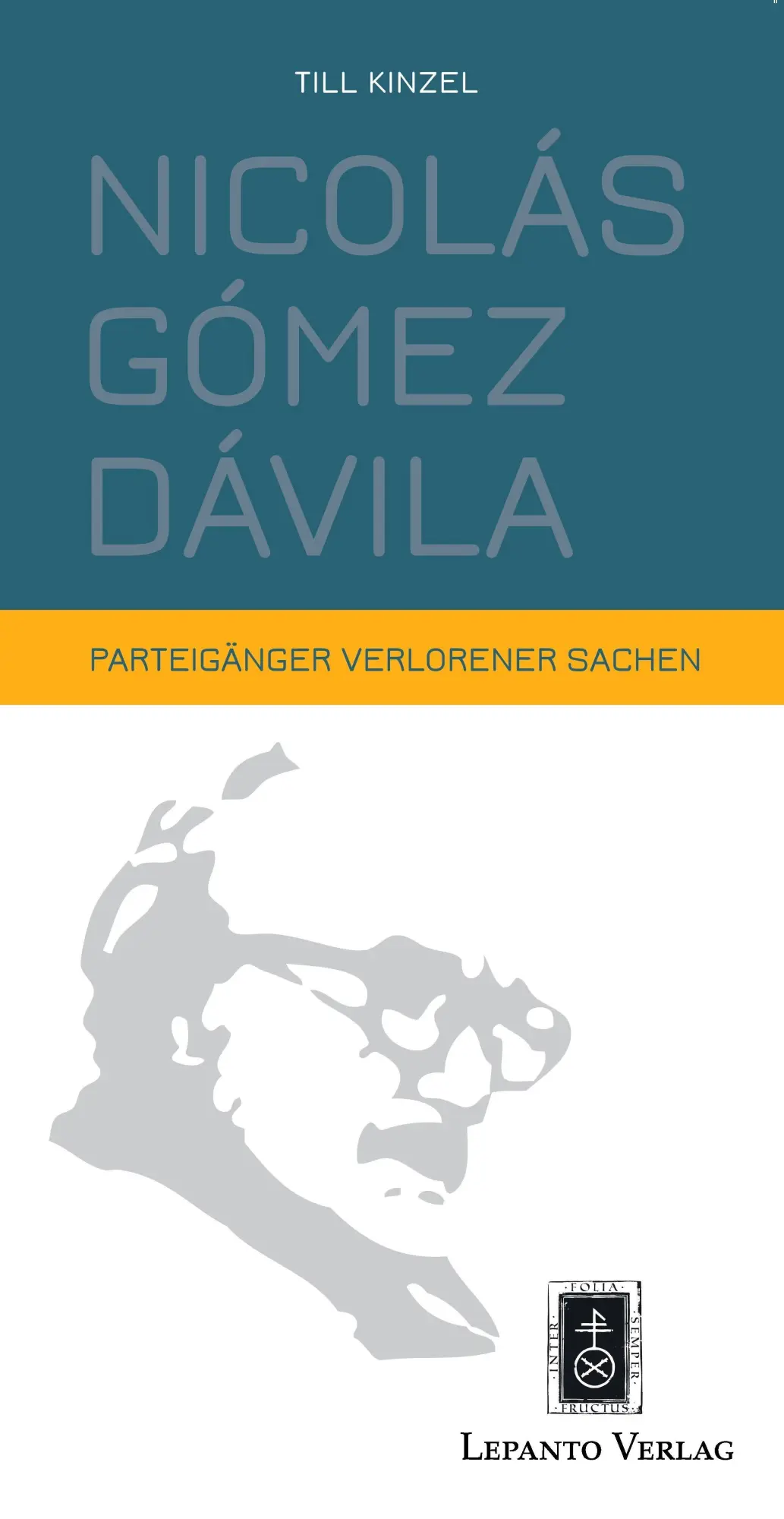 Cover: 9783942605311 | Nicolás Gómez Dávila | Parteigänger verlorener Sachen | Till Kinzel