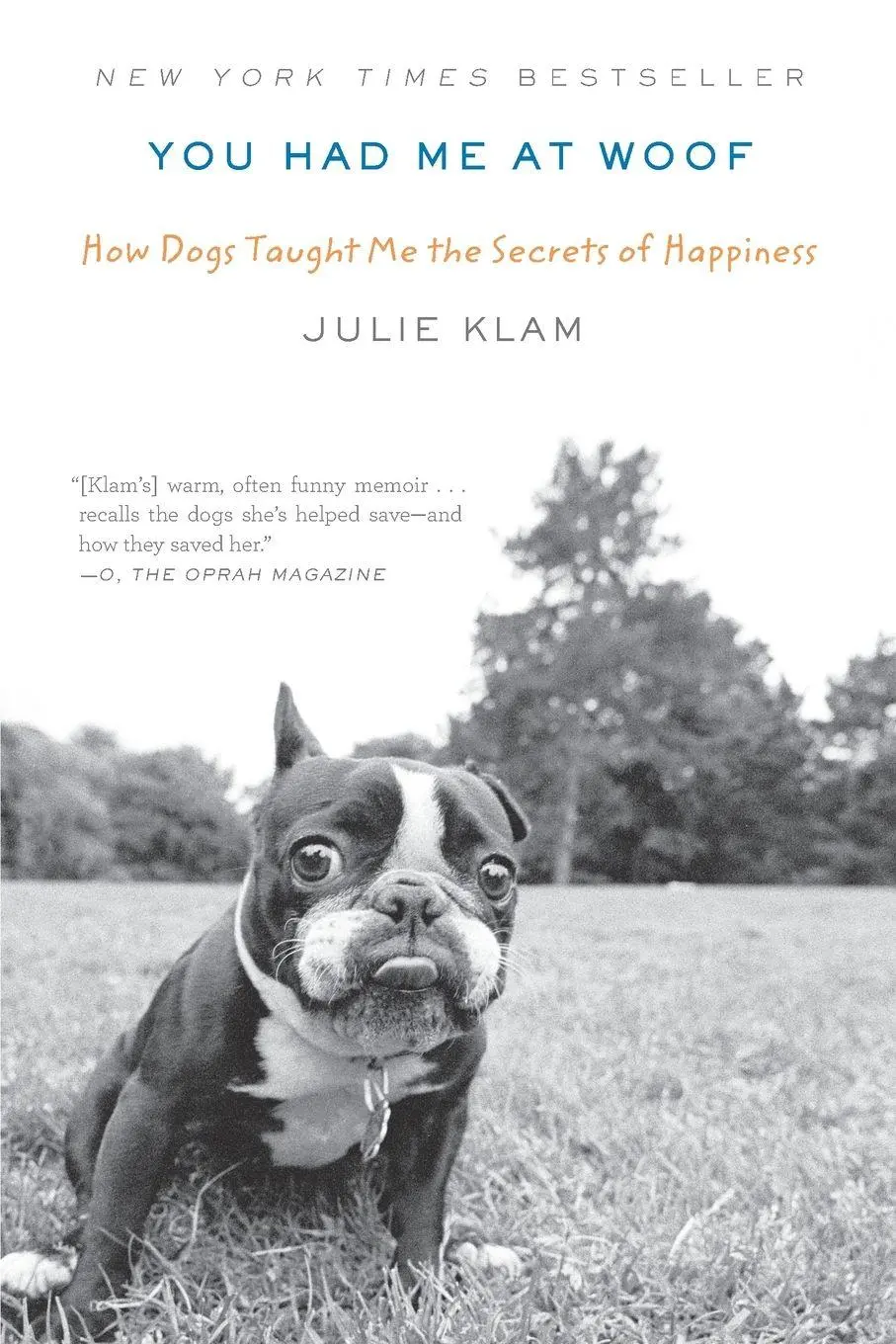 Cover: 9781594485411 | You Had Me at Woof | How Dogs Taught Me the Secrets of Happiness