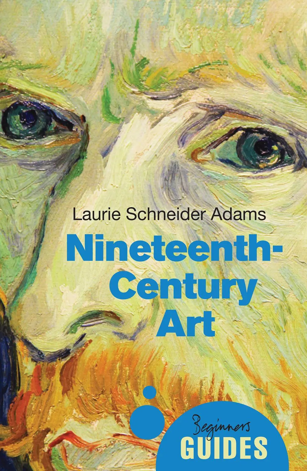 Cover: 9781780745411 | Nineteenth-Century Art | A Beginner's Guide | Laurie Schneider Adams