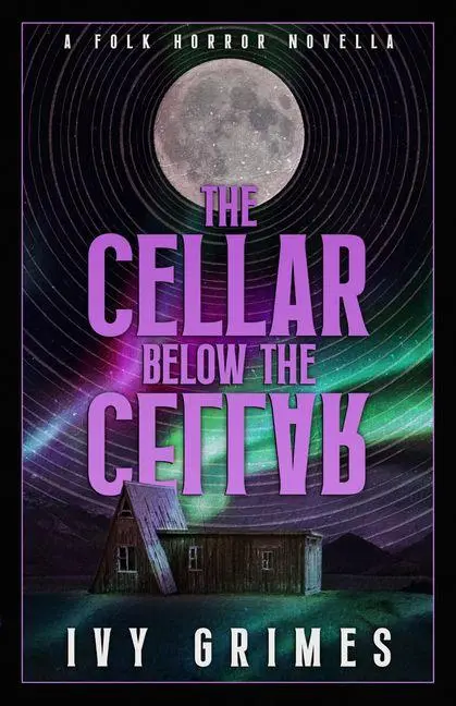 Cover: 9781955765411 | The Cellar Below the Cellar | A Folk Horror Novella | Ivy Grimes