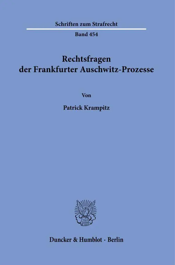 Cover: 9783428195411 | Rechtsfragen der Frankfurter Auschwitz-Prozesse | Patrick Krampitz