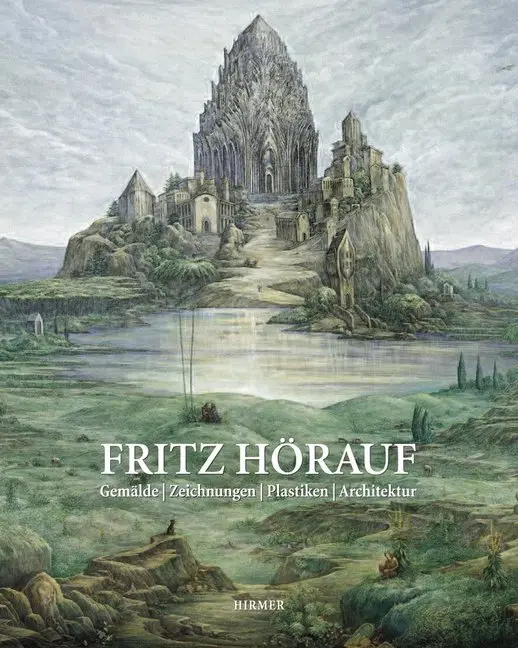 Cover: 9783777435411 | Fritz Hörauf | Gemälde, Zeichnungen, Plastiken, Architektur | Binder