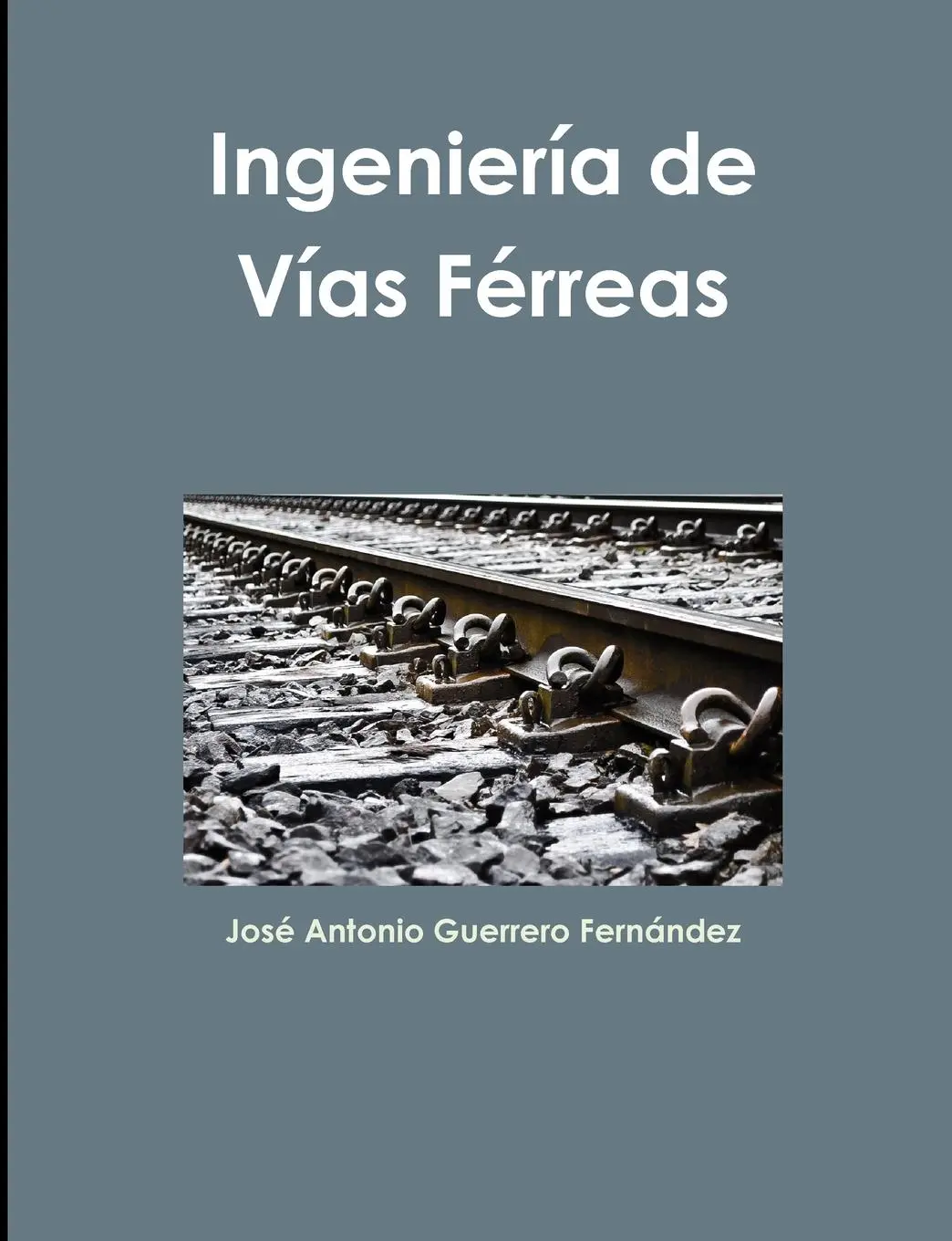 Cover: 9781326935511 | Ingeniería de Vías Férreas | José Antonio Guerrero Fernández | Buch