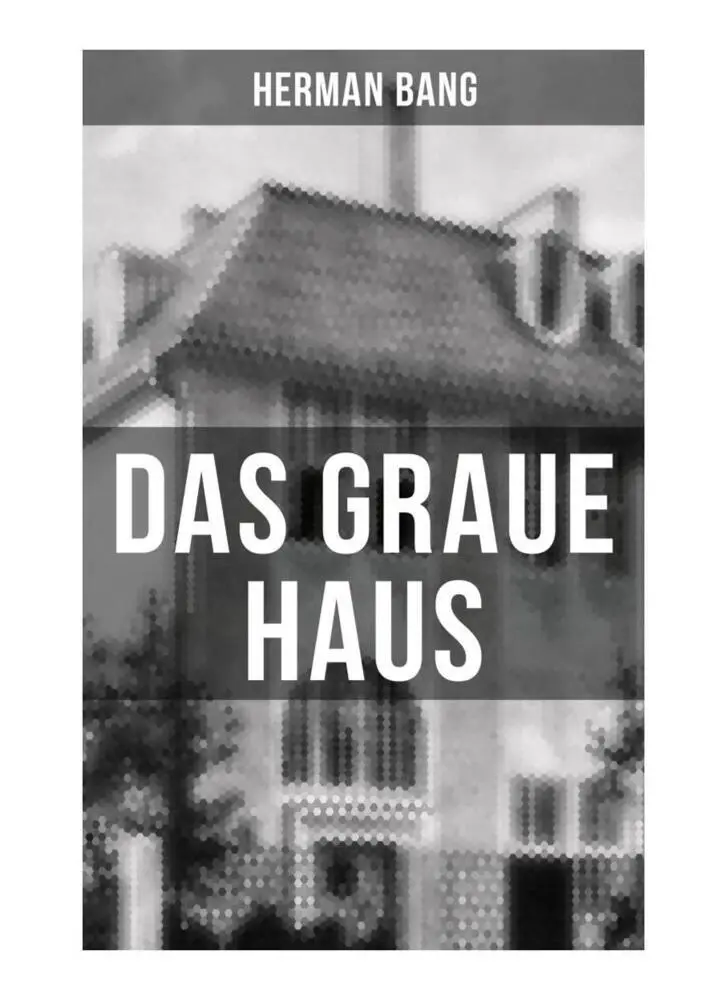Cover: 9788027255511 | Das graue Haus | Herman Bang | Taschenbuch | Deutsch | Musaicum Books