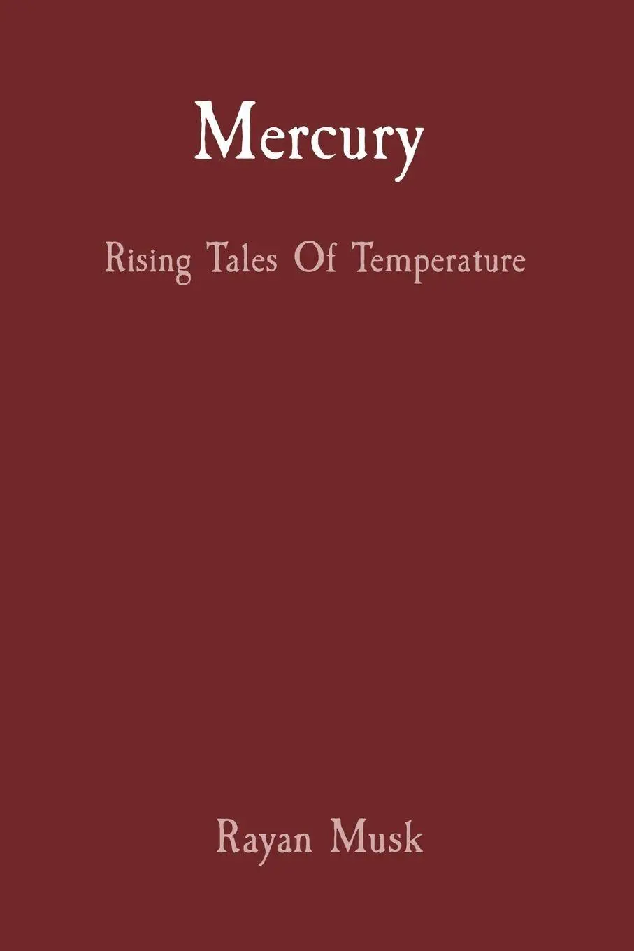 Cover: 9788196795511 | Mercury | Rising Tales Of Temperature | Rayan Musk | Taschenbuch