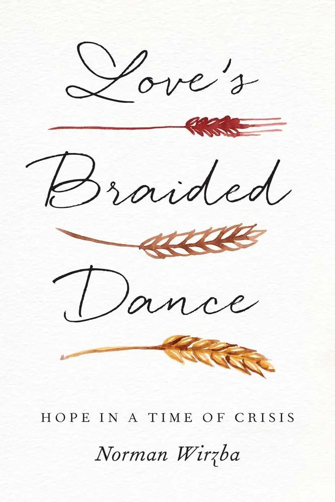 Cover: 9780300285611 | Love's Braided Dance | Hope in a Time of Crisis | Norman Wirzba | Buch