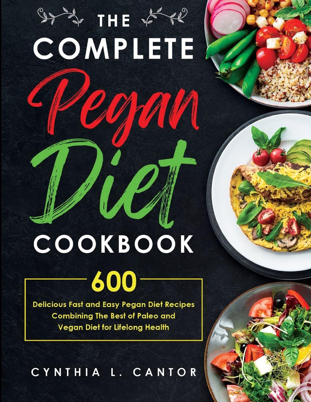 Cover: 9781637335611 | the Complete Pegan Diet Cookbook | Cynthia L. Cantor | Taschenbuch
