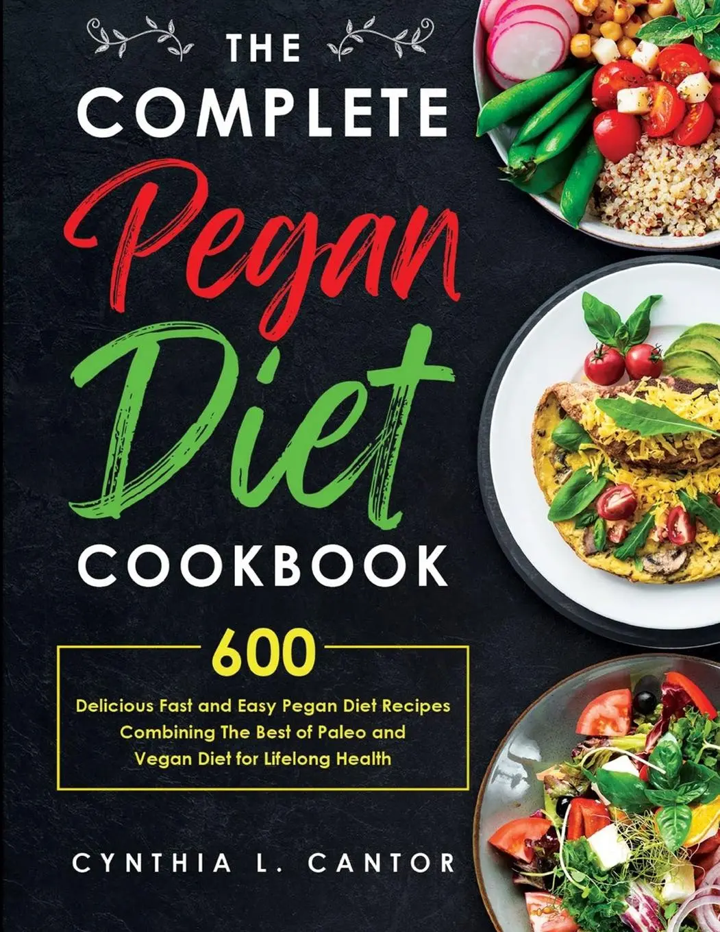 Cover: 9781637335611 | the Complete Pegan Diet Cookbook | Cynthia L. Cantor | Taschenbuch