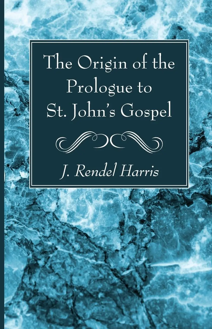 Cover: 9781666735611 | The Origin of the Prologue to St. John's Gospel | J. Rendel Harris