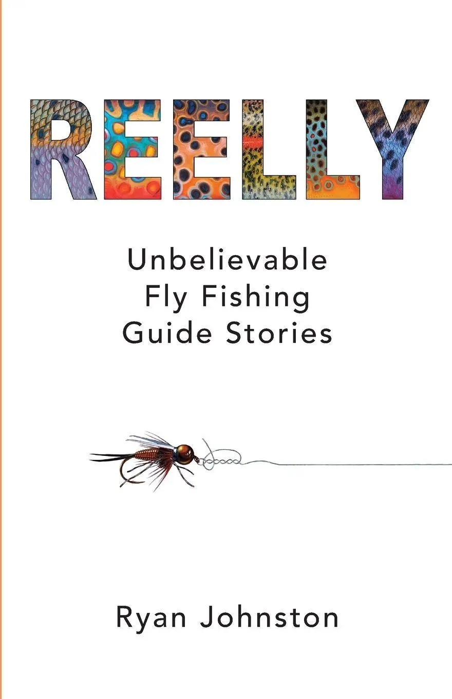 Cover: 9781737255611 | Reelly | Unbelievable Fly Fishing Guide Stories | Ryan Johnston | Buch