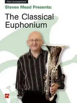 Cover: 9789043125611 | Steven Mead Presents: The Classical Euphonium | Piano Accompaniment