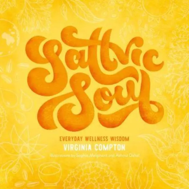 Cover: 9781839525711 | Sattvic Soul | Everyday Wellness Wisdom | Virginia Compton | Buch