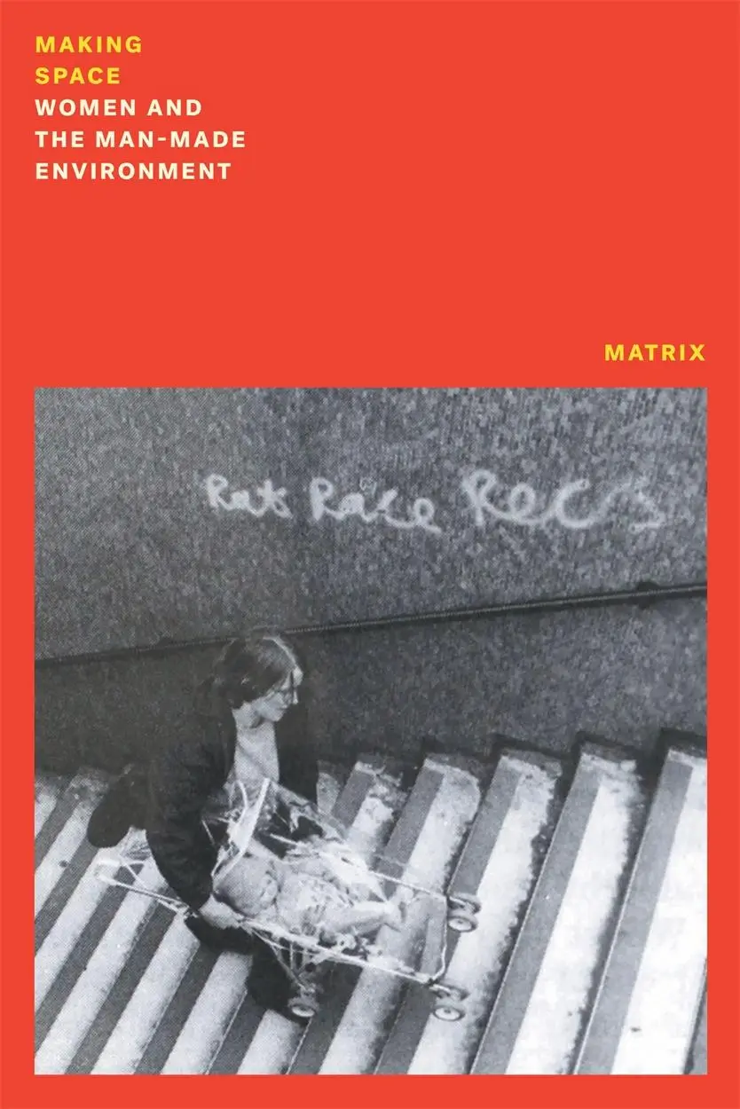 Cover: 9781839765711 | Making Space: Women and the Manmade Environment | Matrix | Taschenbuch