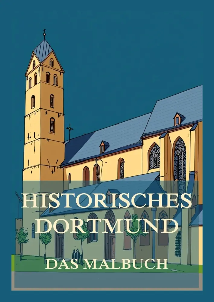 Cover: 9783988685711 | Historisches Dortmund - Das Malbuch | Für Kinder und Erwachsene | Beck