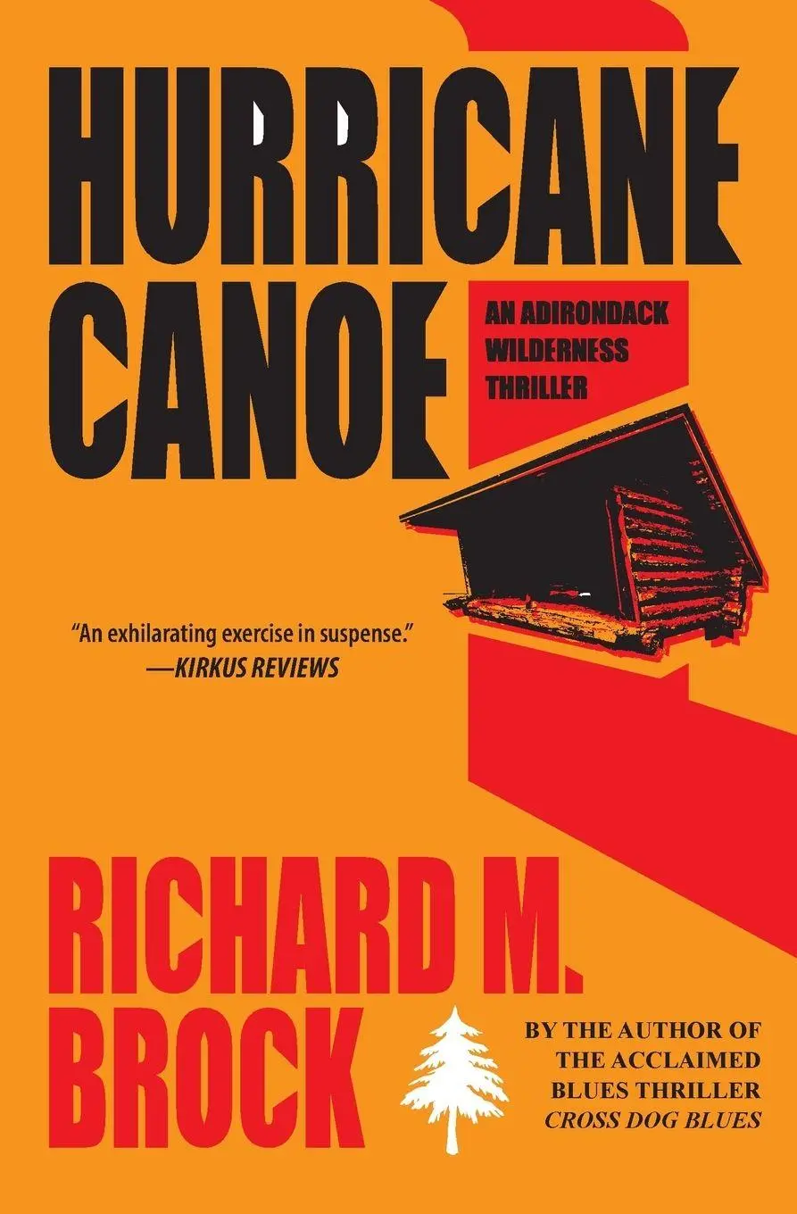 Cover: 9798987875711 | Hurricane Canoe | An Adirondack Wilderness Thriller | Richard M. Brock